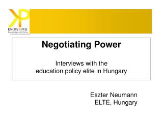 Negotiating Power Interviews with the education policy elite in Hungary