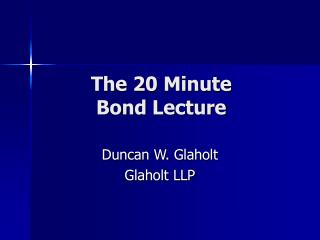 The 20 Minute Bond Lecture