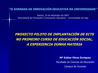 Mª Esther Pérez Enríquez Facultade de Ciencias da Educación Campus de Ourense