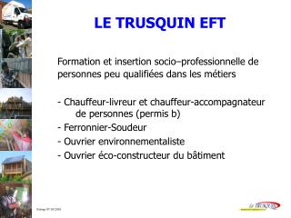 LE TRUSQUIN EFT