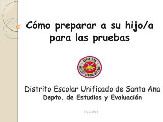 D istrito Escolar Unificado de Santa Ana Depto. de Estudios y Evaluación