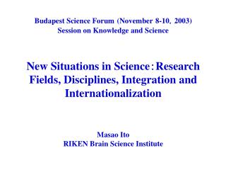 Budapest Science Forum (November 8-10 ， 2003) Session on Knowledge and Science
