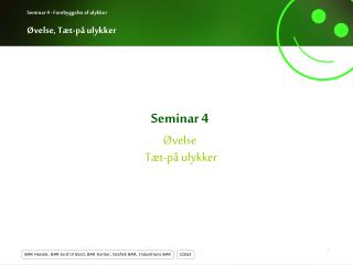 Seminar 4 Øvelse Tæt-på ulykker