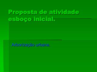 Proposta de atividade esboço inicial.