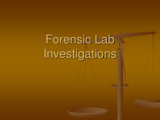 Forensic Lab Investigations