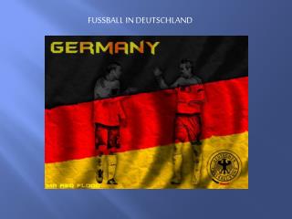 FUSSBALL IN DEUTSCHLAND