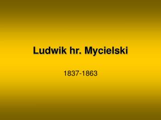 Ludwik hr. Mycielski