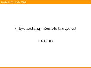 7. Eyetracking - Remote brugertest