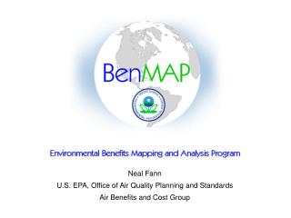 Neal Fann U.S. EPA, Office of Air Quality Planning and Standards Air Benefits and Cost Group