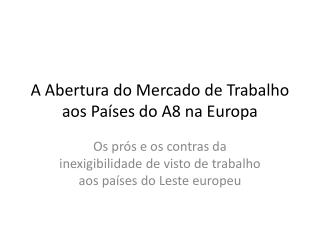 A Abertura do Mercado de Trabalho aos Países do A8 na Europa