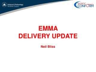 EMMA DELIVERY UPDATE Neil Bliss