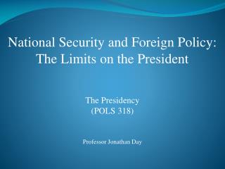 National Security and Foreign Policy: The Limits on the President