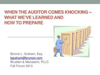 When the Auditor Comes Knocking -- What We’ve Learned and How to Prepare