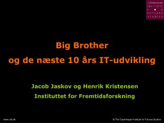 Big Brother og de næste 10 års IT-udvikling