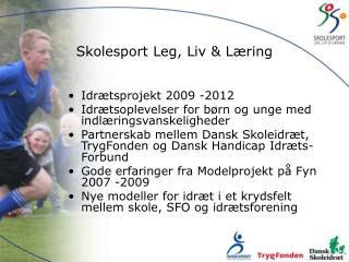 Skolesport Leg, Liv &amp; Læring