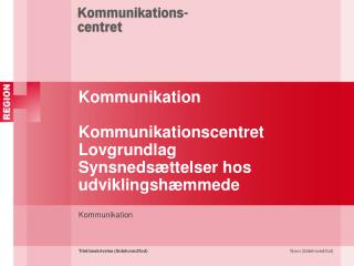 Kommunikation Kommunikationscentret Lovgrundlag Synsnedsættelser hos udviklingshæmmede