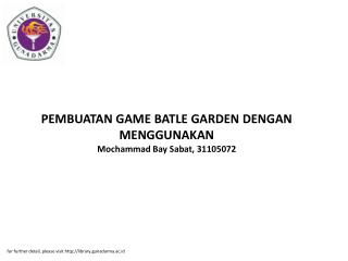 PEMBUATAN GAME BATLE GARDEN DENGAN MENGGUNAKAN Mochammad Bay Sabat, 31105072