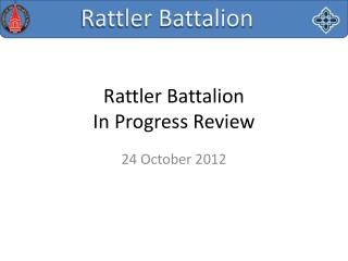 Rattler Battalion In Progress Review