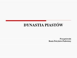 DYNASTIA PIASTÓW