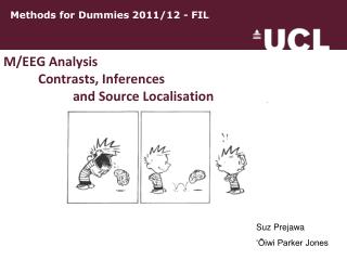 M/EEG Analysis 	Contrasts, Inferences 		and Source Localisation