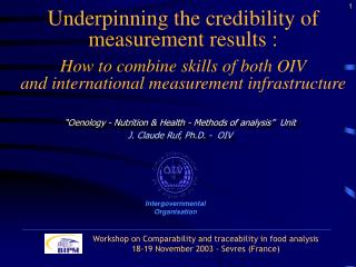 “Oenology - Nutrition &amp; Health - Methods of analysis” Unit J. Claude Ruf, Ph.D. - OIV