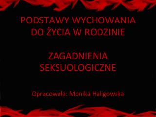 PODSTAWY WYCHOWANIA DO ŻYCIA W RODZINIE ZAGADNIENIA SEKSUOLOGICZNE