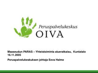 Maaseudun PARAS – Yhteistoiminta alueratkaisu, Kuntatalo 16.11.2005