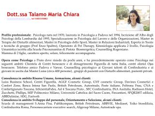 Dott.ssa Talamo Maria Chiara chiaratal@hotmail , tel 3483335882