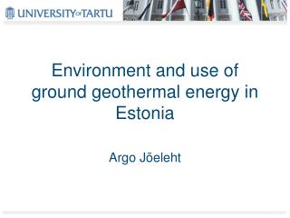 Environment and use of ground geothermal energy in Estonia