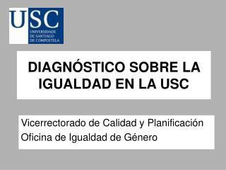 DIAGNÓSTICO SOBRE LA IGUALDAD EN LA USC