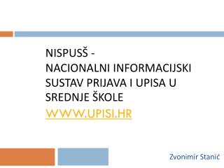 NISPUSŠ - Nacionalni informacijski sustav prijava i upisa u srednje škole upisi.hr