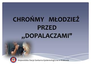 CHROŃMY MŁODZIEŻ PRZED ,,DOPALACZAMI&quot;