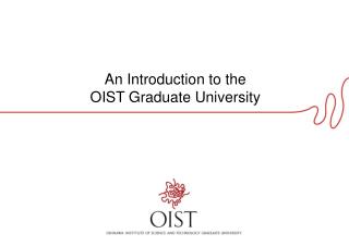 An Introduction to the OIST Graduate University