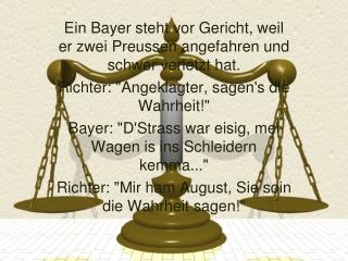 Ein Bayer steht vor Gericht, weil er zwei Preussen angefahren und schwer verletzt hat.