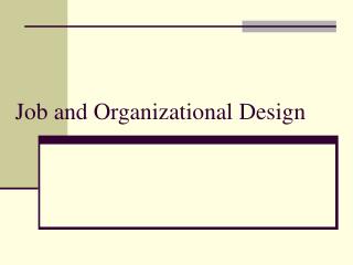 Job and Organizational Design