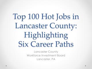 Top 100 Hot Jobs in Lancaster County: Highlighting Six Career Paths