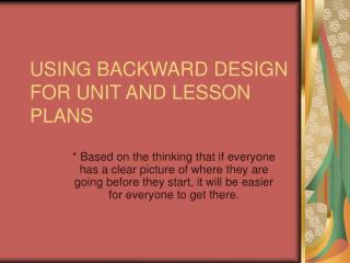 PPT - USING BACKWARD DESIGN FOR UNIT AND LESSON PLANS PowerPoint