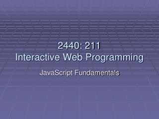 2440: 211 Interactive Web Programming