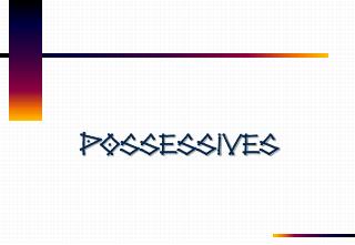 Possessives