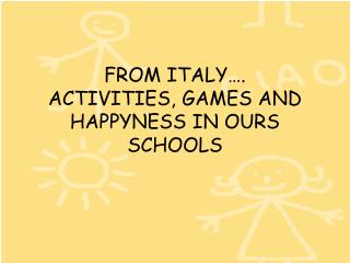 FROM ITALY…. ACTIVITIES, GAMES AND HAPPYNESS IN OURS SCHOOLS