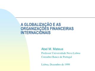 A GLOBALIZAÇÃO E AS ORGANIZAÇÕES FINANCEIRAS INTERNACIONAIS