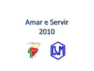 Amar e Servir 2010