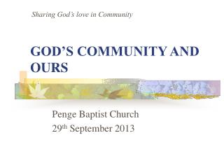 GOD’S COMMUNITY AND OURS