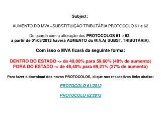 Subject: AUMENTO DO MVA –SUBSTITUIÇÃO TRIBUTÁRIA PROTOCOLO 61 e 62