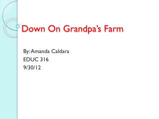 Down On Grandpa’s Farm