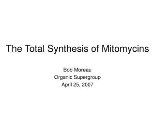 The Total Synthesis of Mitomycins