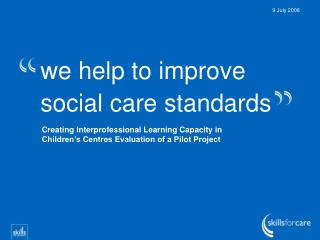 we help to improve social care standards