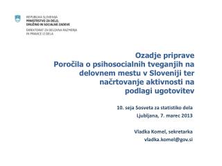 10. seja Sosveta za statistiko dela Ljubljana, 7. marec 2013 Vladka Komel, sekretarka