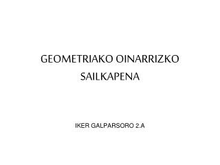 GEOMETRIAKO OINARRIZKO SAILKAPENA