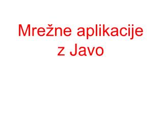 Mrežne aplikacije z Javo